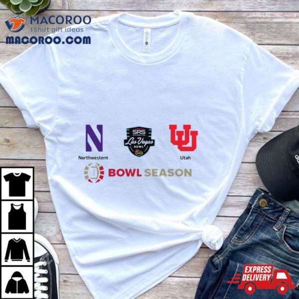 Utah Football Vs Northwestern Football Srs Distribution Las Vegas Bowl Saturday December 23 2023 Bowl Season T Shirt