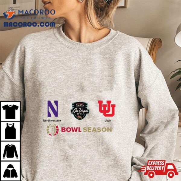 Utah Football Vs Northwestern Football Srs Distribution Las Vegas Bowl Saturday December 23 2023 Bowl Season T Shirt