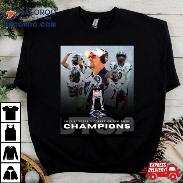 Utsa Roadrunners 2023 Scooter’s Coffee Frisco Bowl Champions Trophy Shirt