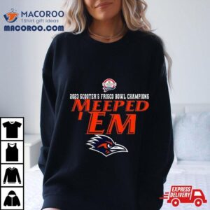 Utsa Roadrunners Are Frisco Bowl Champions Meeped Em Tshirt