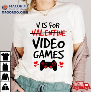 V Is For Video Games Tshirt