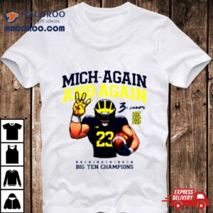 Valiant University Of Michigan Football Mich Again And Again Big Ten Champions Tshirt