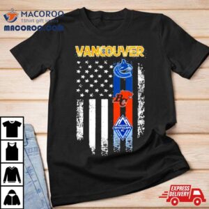 Vancouver Sports Vancouver Canucks, Vancouver Whitecaps Fc And Bc Lions Flag Shirt