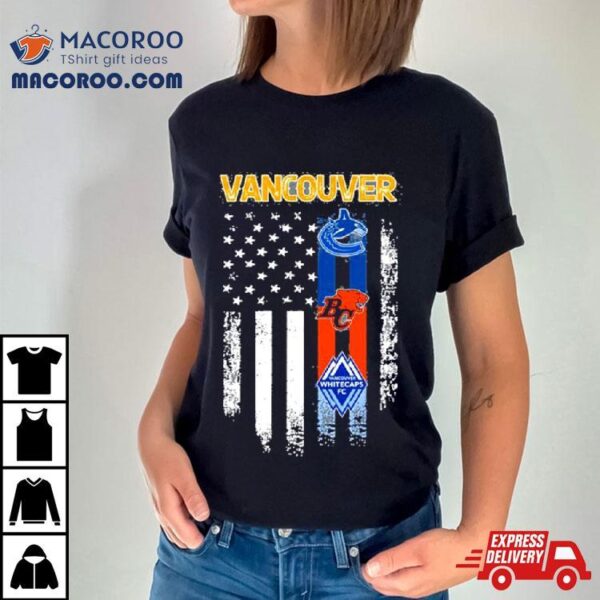 Vancouver Sports Vancouver Canucks, Vancouver Whitecaps Fc And Bc Lions Flag Shirt