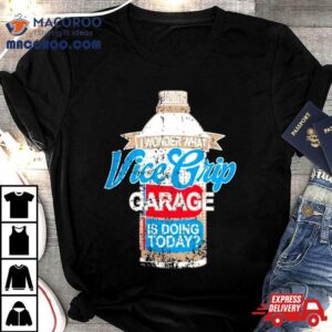 Vice Grip Garage Wonder What Vgg Is Doing Today T Shirt 3 Vice Grip Garage Wonder What Vgg Is Doing Today Tshirt