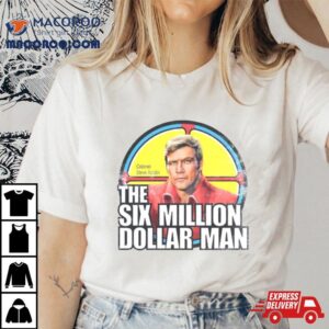 Vintage Retro Six Million Dollar Man Tshirt