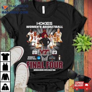 Virginia Tech Hokies Ncaa Women’s Basketball Final Four 2023 T Shirt