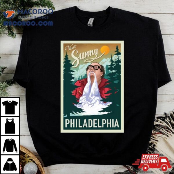 Visit Sunny Philadelphia Shirt