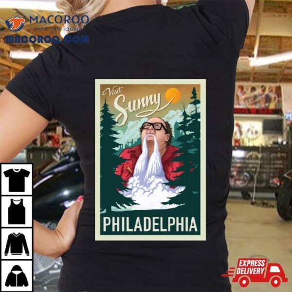 Visit Sunny Philadelphia Shirt