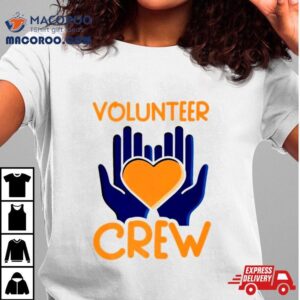 Volunteer Crew Volunteers Volunteering Unpaid Job Tshirt