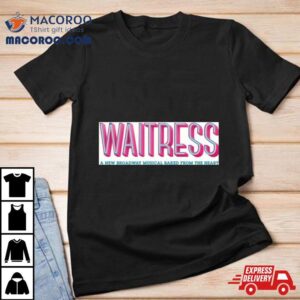 Waitress The Musical Logo Tshirt
