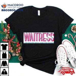 Waitress The Musical Logo T Tshirt