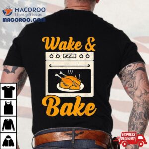 Wake Bake Turkey Feast Meal Dinner Chef Funny Thanksgiving Tshirt