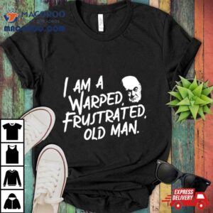 Warped Frustrated Old Man Tshirt