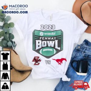 Wasabi Fenway Bowl Boston College Vs. Smu Fenway Park Boston Ma 2023 Shirt