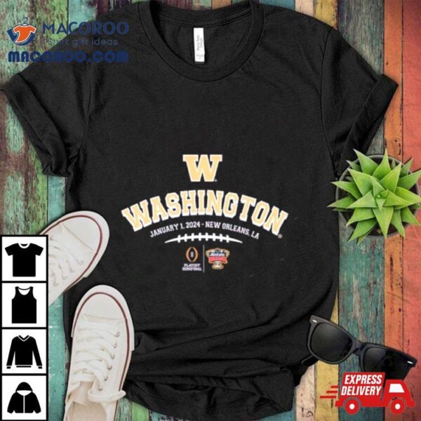 Washington 2024 Playoff Semifinal At The Allstate Sugar Bowl Shirt