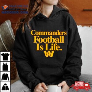 Washington Commanders Football Is Life Tshirt