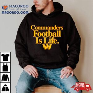 Washington Commanders Football Is Life Tshirt