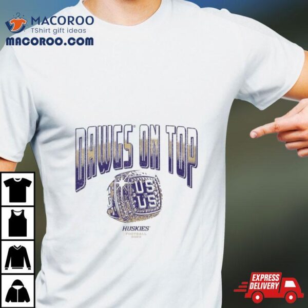 Washington Huskies 2023 Dawgs On Top Shirt