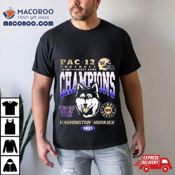 Washington Huskies 2023 Pac 12 Championship Game Champions 13 0 Shirt