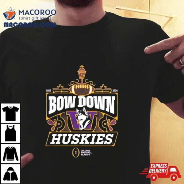 Washington Huskies Bow Down Cfp 2023 2024 Shirt