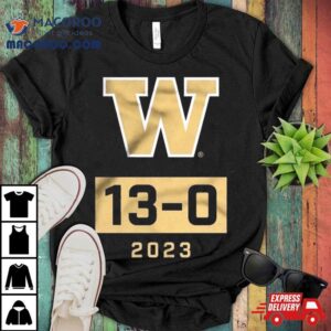 Washington Huskies Undefeated Season 13 0 T Shirt