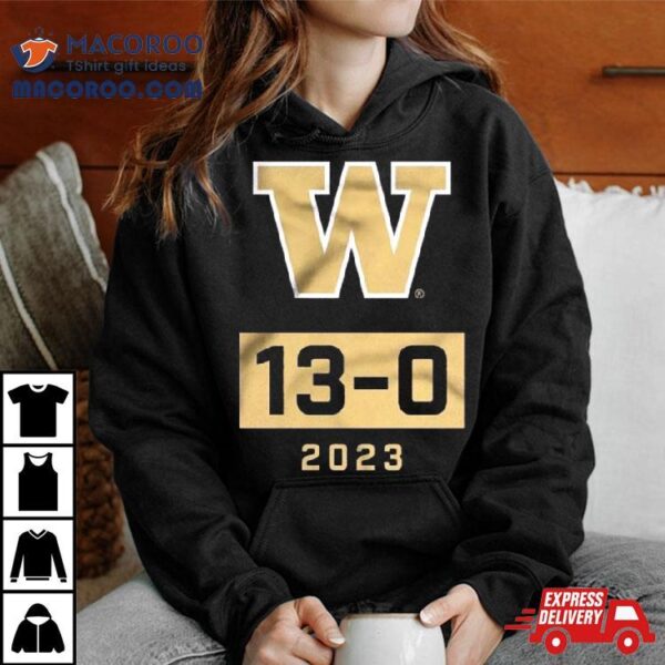 Washington Huskies Undefeated Season 13 0 T Shirt