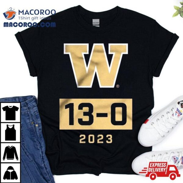 Washington Huskies Undefeated Season 13 0 T Shirt