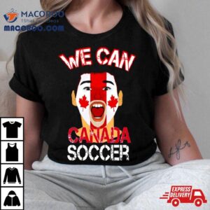 We Can Canada Soccer Graphic Tshirt