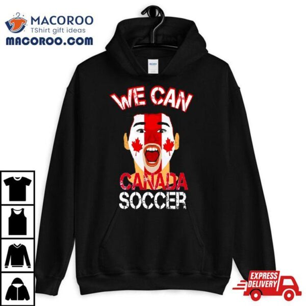 We Can Canada Soccer Graphic Shirt