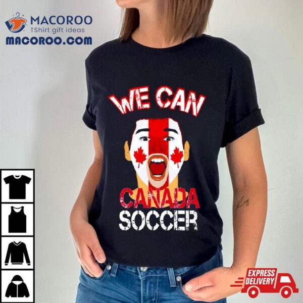 We Can Canada Soccer Graphic Shirt