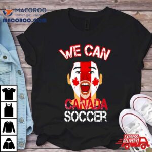 We Can Canada Soccer Graphic Tshirt