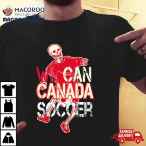 We Can Canada Soccer Tshirt