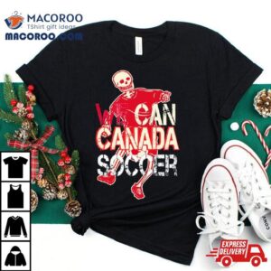 We Can Canada Soccer Tshirt