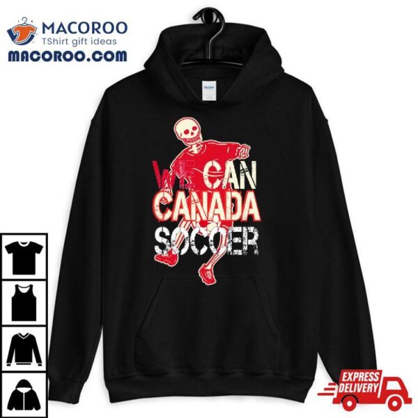 We Can Canada Soccer Shirt