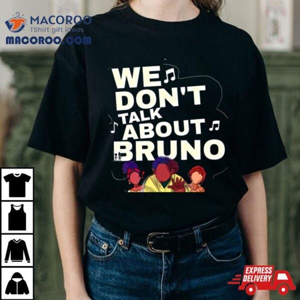 We Don’t Talk About Bruno Encanto Cartoon Movie Shirt