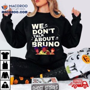 We Don’t Talk About Bruno Encanto Cartoon Movie Shirt