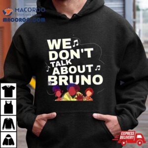 We Don T Talk About Bruno Encanto Cartoon Movie Tshirt