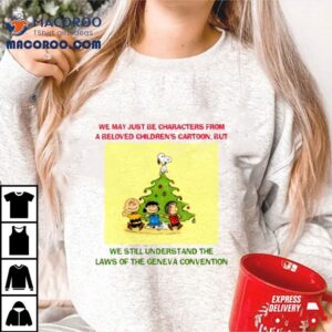 We May Just Be Characters From A Beloved Children S Tshirt