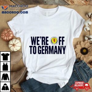 We Re Off To Germany Tshirt