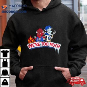 We’re Too Much Buffalo Holiday T Shirt