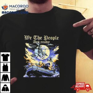 We The People Are Ready Crossing The Delaware Tshirt