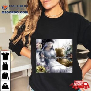 Weirddalle She Ate Without Youtube Tshirt