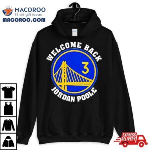 Welcome Back Jordan Poole Golden State Warriors Tshirt