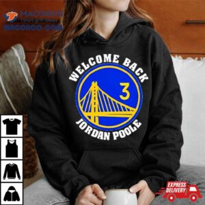 Welcome Back Jordan Poole Golden State Warriors Tshirt