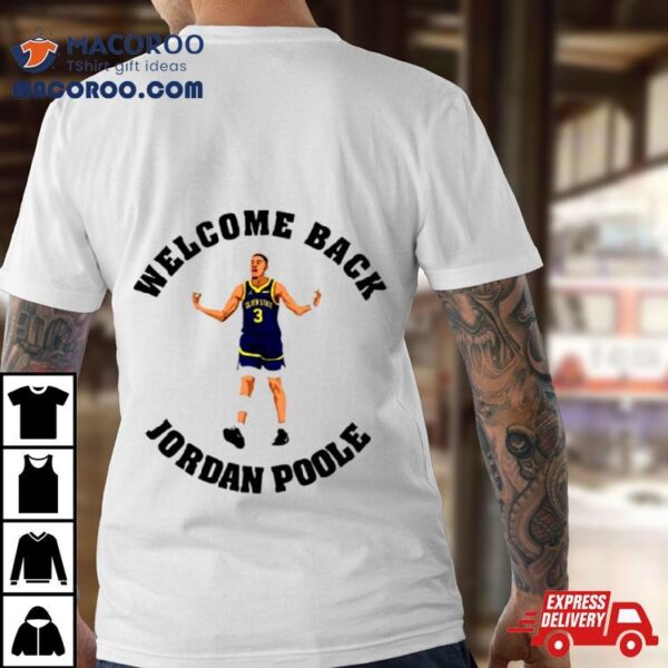 Welcome Back Jordan Poole Shirt