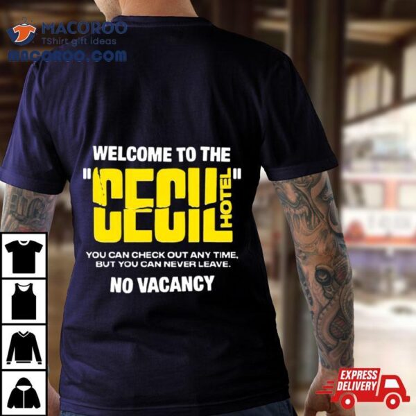 Welcome To The Cecil Hotel No Vacancy T Shirt