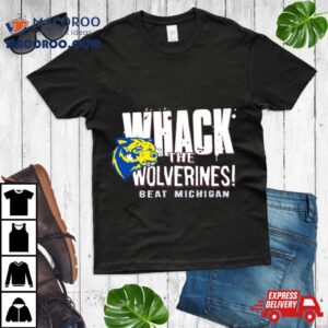 Whack The Wolverines Beat Michigan Shirt