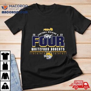 Whiteford Bobcats 2023 Mhsaa Football Division 8 The Four Shirt