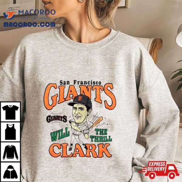 Will Clark San Francisco Giants The Thrill Vintage Shirt